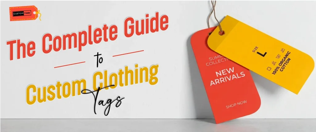 The Complete Guide to Custom Clothing Tags